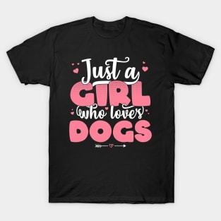 Just A Girl Who Loves Dogs - Cute Dog lover gift design T-Shirt